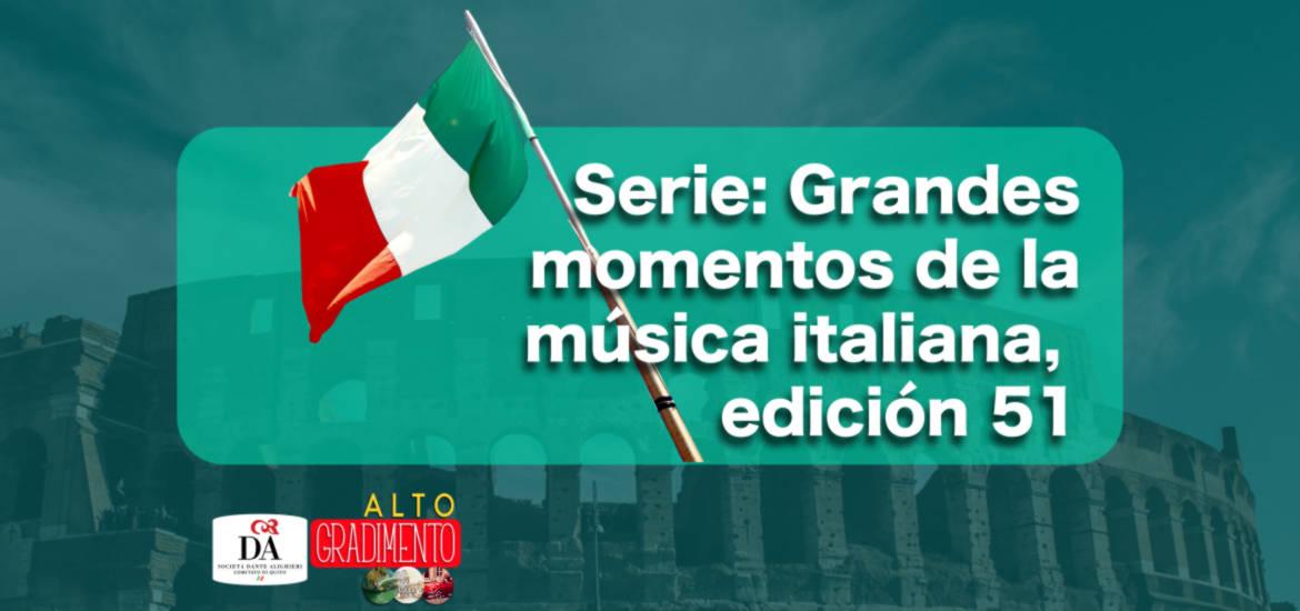 Alto Gradimento, serie grandes momentos de la música italiana en su edición 51