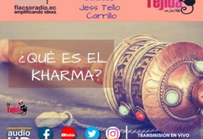 La Tejida| ¿Qué es el Kharma?