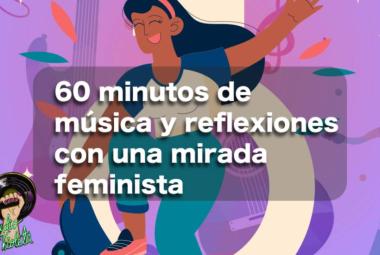 Música y reflexiones desde una mirada feminista