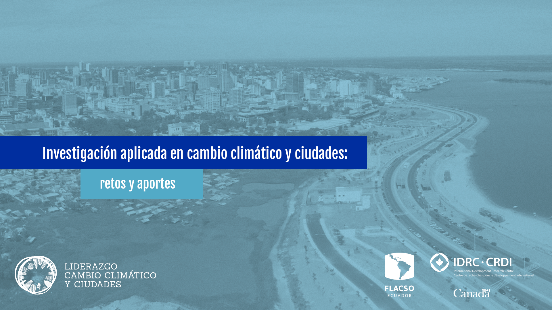 Investigación aplicada en cambio climático y ciudades: retos y aportes