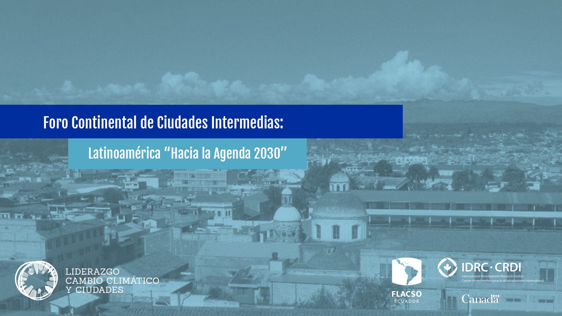 Foro Continental de Ciudades Intermedias: Latinoamérica “Hacia la Agenda 2030”