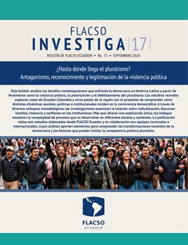 Boletín de FLACSO Investiga aborda la violencia política, la polarización y los desafíos del pluralismo en América Latina