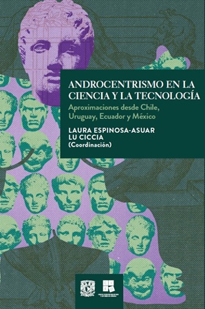 Libro "Androcentrismo en la ciencia y la tecnología" de UNAM-CIEG incluye artículo de María Pessina, alumni de FLACSO Ecuador