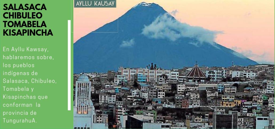 Ayllu kausay, tungurahua, salasaca, chibuleo
