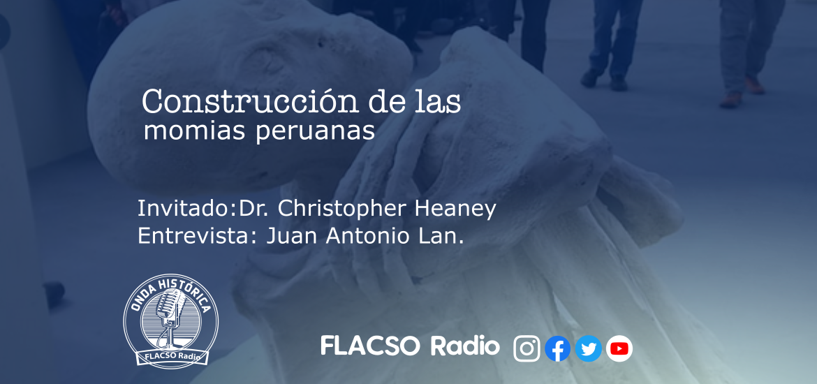 Una mirada global a la construcción de las momias peruanas #OndaHistórica