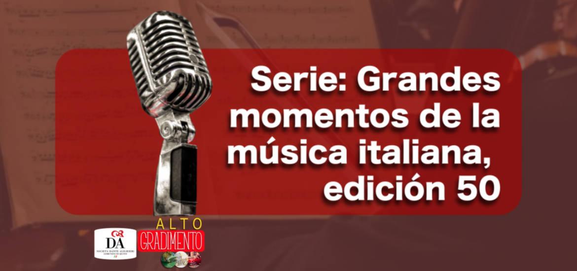 Serie grandes momentos de la música italiana, edición 50 Alto Gradimento