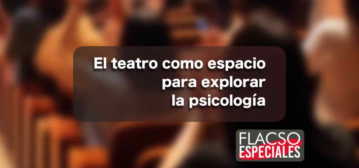 Flacso Especiales - Teatro