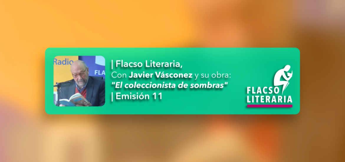 Flacso Literaria Episodio 11 | Obra: El coleccionista de sombras, Javier Vásconez