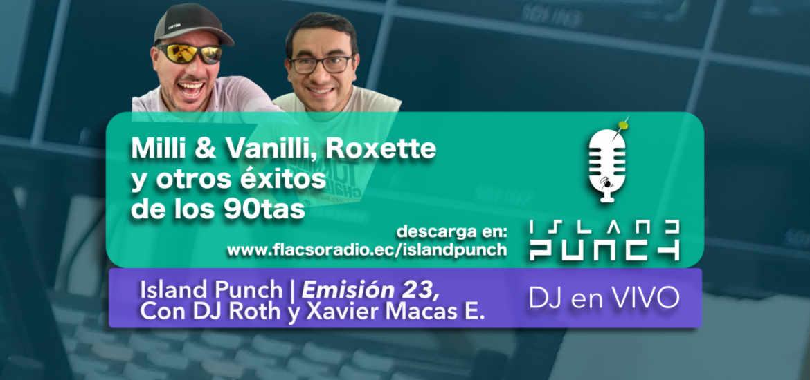 Island Punch Edición 23, con la música de Milli & Vanilli y Roxette