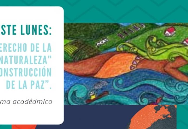 Medio Mundo |  Derechos de la Naturaleza y Construcción de Paz