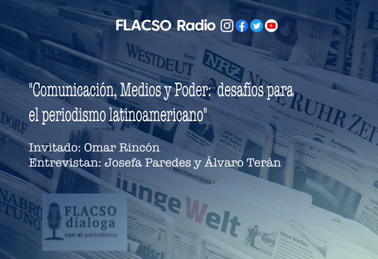 Comunicación, Medios y Poder: desafíos para el periodismo latinoamericano