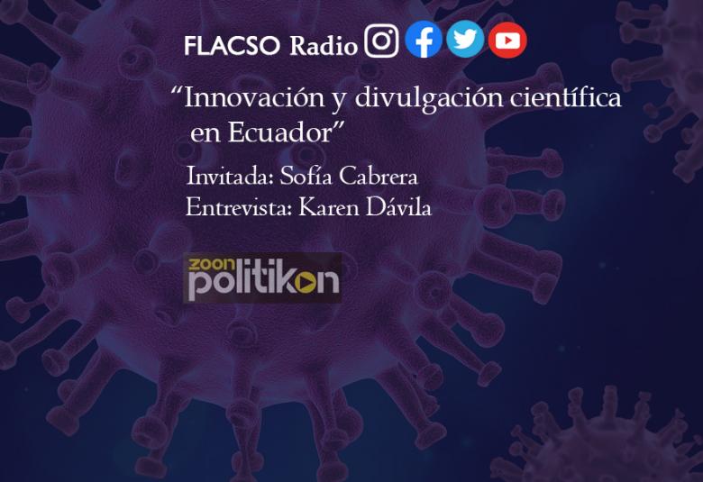 Innovación y divulgación científica en Ecuador en #ZoonPolitikon