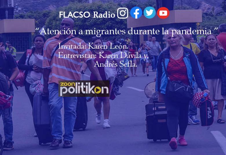 Atención a migrantes durante la pandemia en #ZoonPolitikon