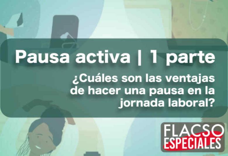 Flacso Especiales, pausa activa parte 1.