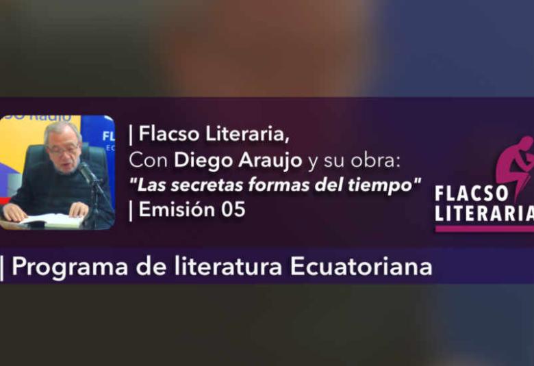 Flacso Literatia, episodio 5, Diego Araujo