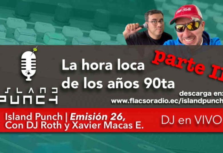 La hora loca de los años 90ta, Parte 2, Island Punch 26