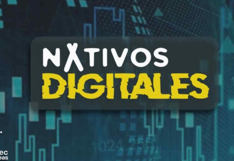 Edición 30 Nativos Digitales