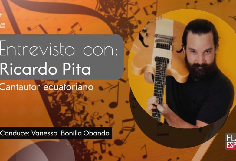 Ricardo Pita- Cantautor ecuatoriano- FLACSO Especiales
