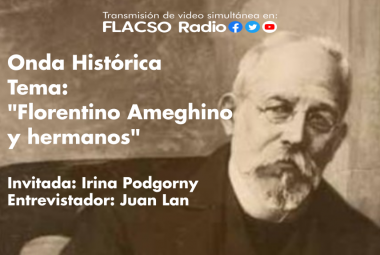 Onda Histórica - Tema: Libro: "Florentino Ameghino y hermanos" por Irina Podgorny
